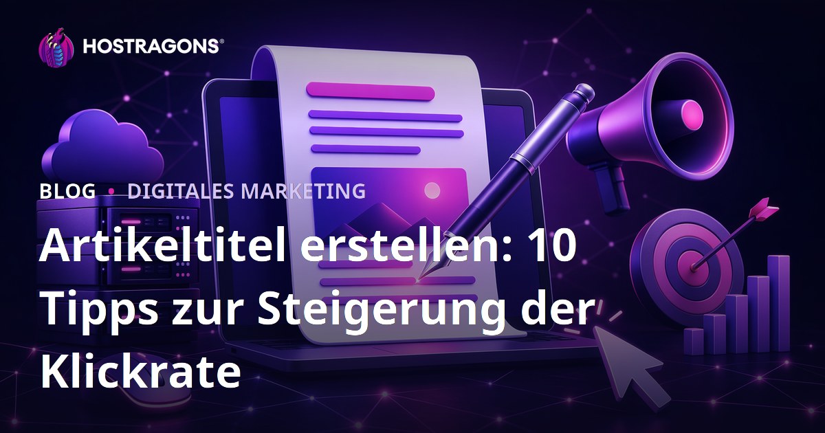 Artikeltitel erstellen: 10 Tipps zur Steigerung der Klickrate