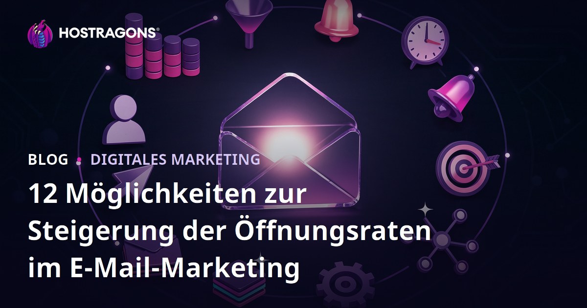 12 Möglichkeiten zur Steigerung der Öffnungsraten im E-Mail-Marketing