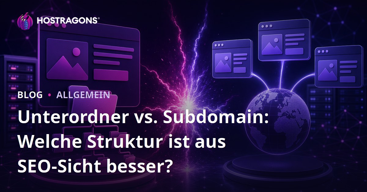 Unterordner vs. Subdomain: Welche Struktur ist aus SEO-Sicht besser?