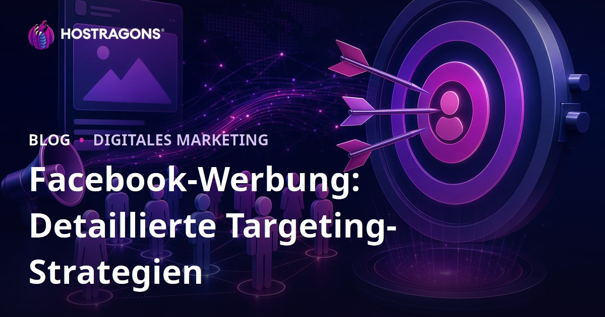 Facebook-Werbung: Detaillierte Targeting-Strategien