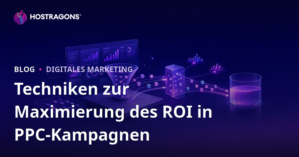 Techniken zur Maximierung des ROI in PPC-Kampagnen