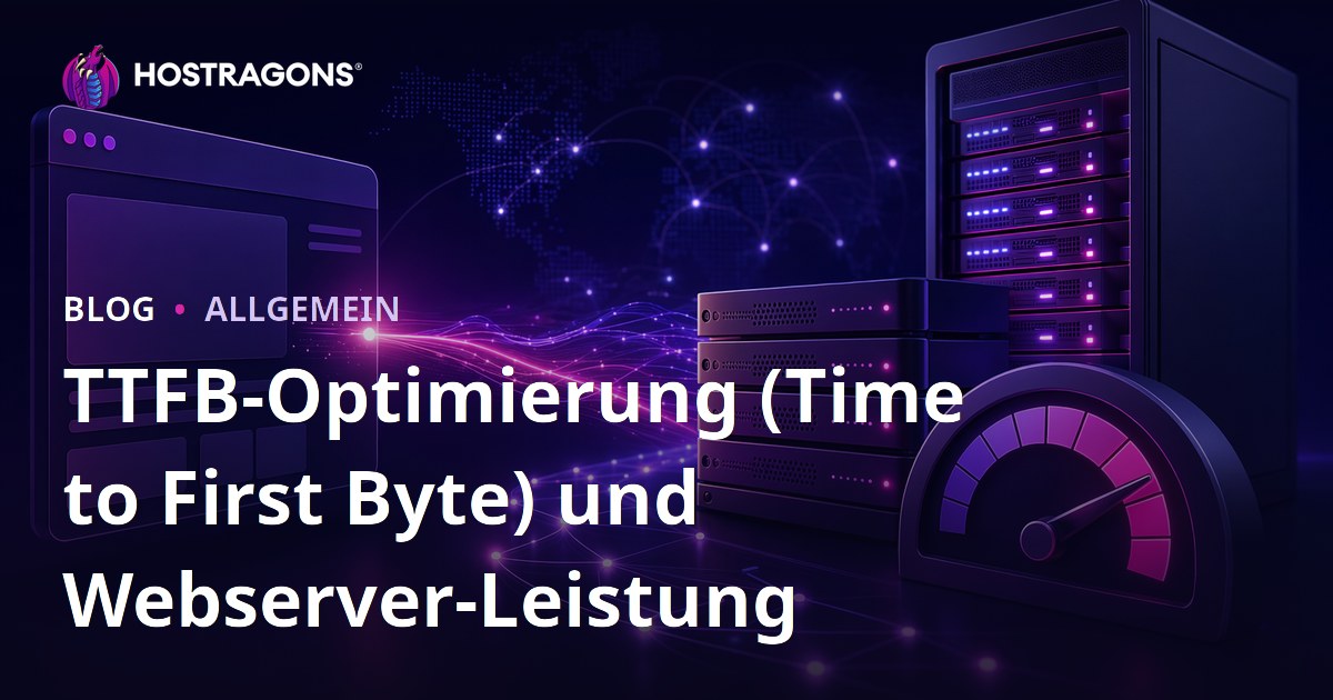 TTFB-Optimierung (Time to First Byte) und Webserver-Leistung