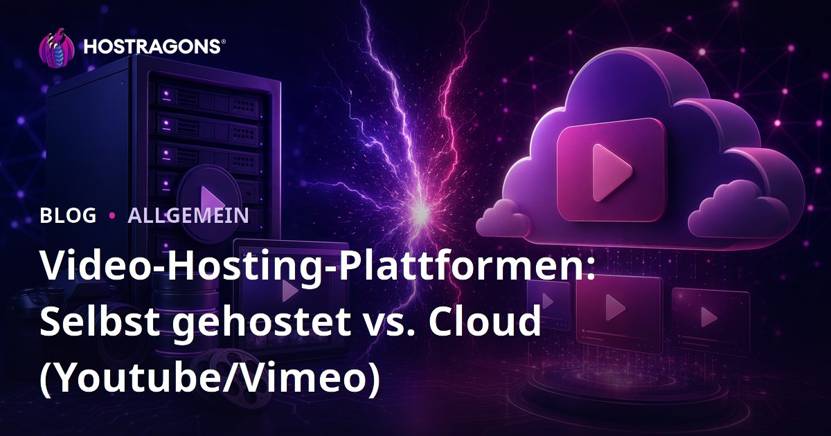 Video-Hosting-Plattformen: Selbst gehostet vs. Cloud (Youtube/Vimeo)