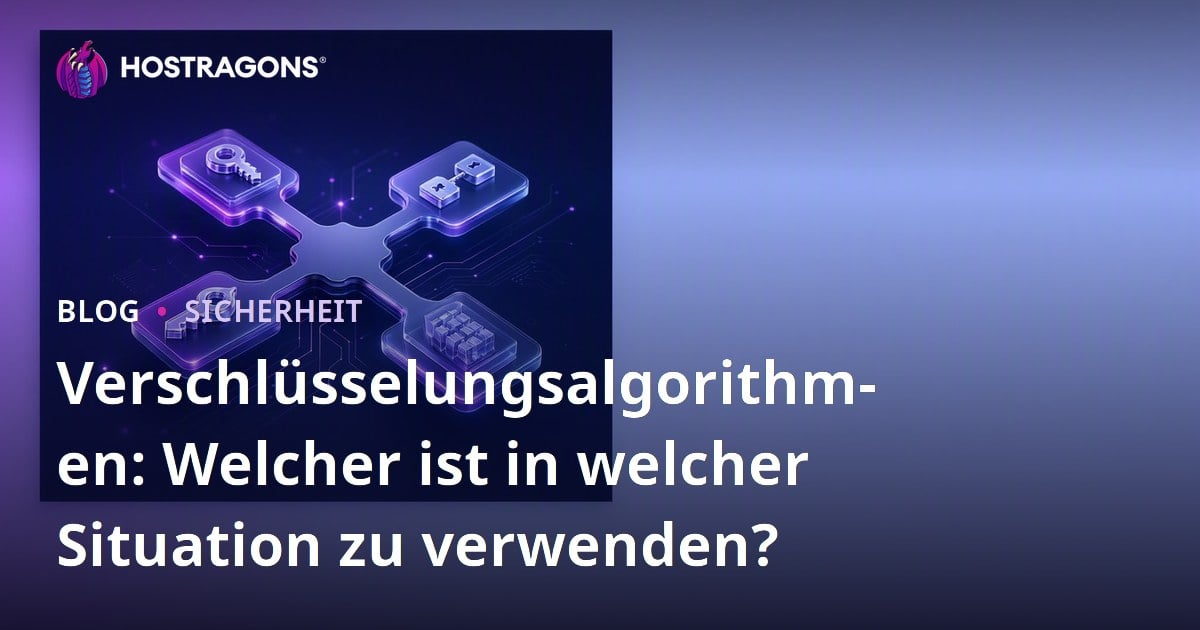 Verschlüsselungsalgorithmen: Welcher ist in welcher Situation zu verwenden?