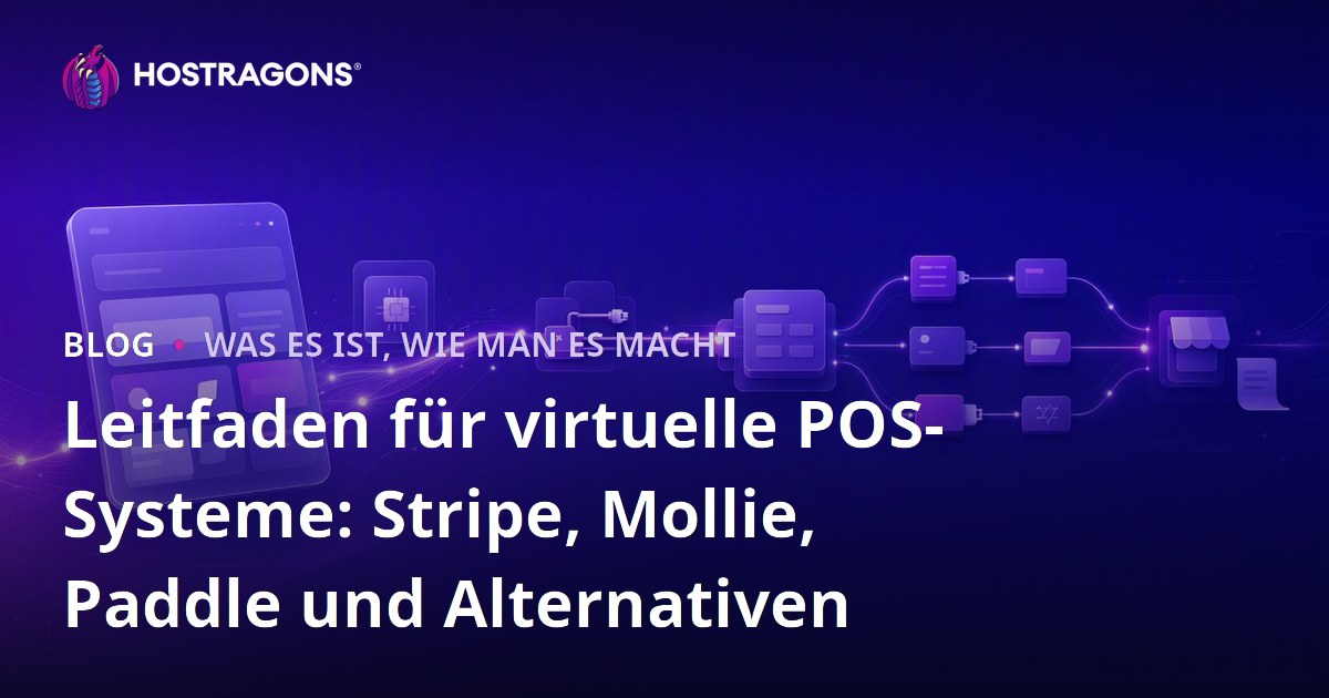 Leitfaden für virtuelle POS-Systeme: Stripe, Mollie, Paddle und Alternativen