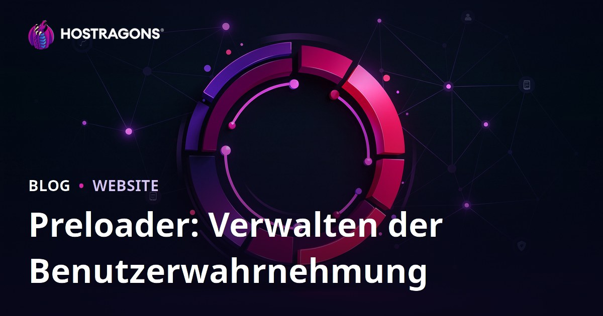 Preloader: Verwalten der Benutzerwahrnehmung