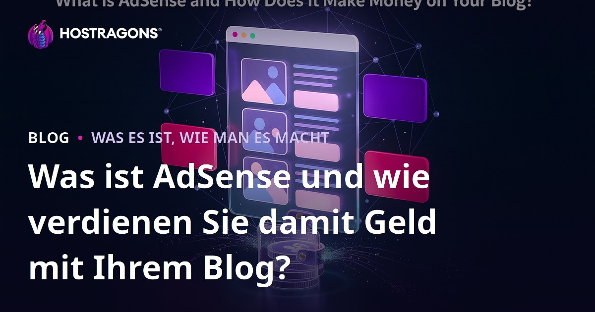 Was ist AdSense und wie verdienen Sie damit Geld mit Ihrem Blog?