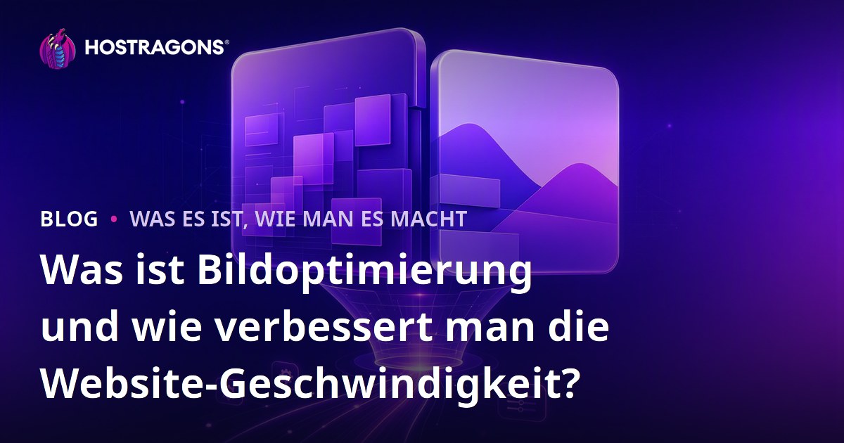 Was ist Bildoptimierung und wie verbessert man die Website-Geschwindigkeit?