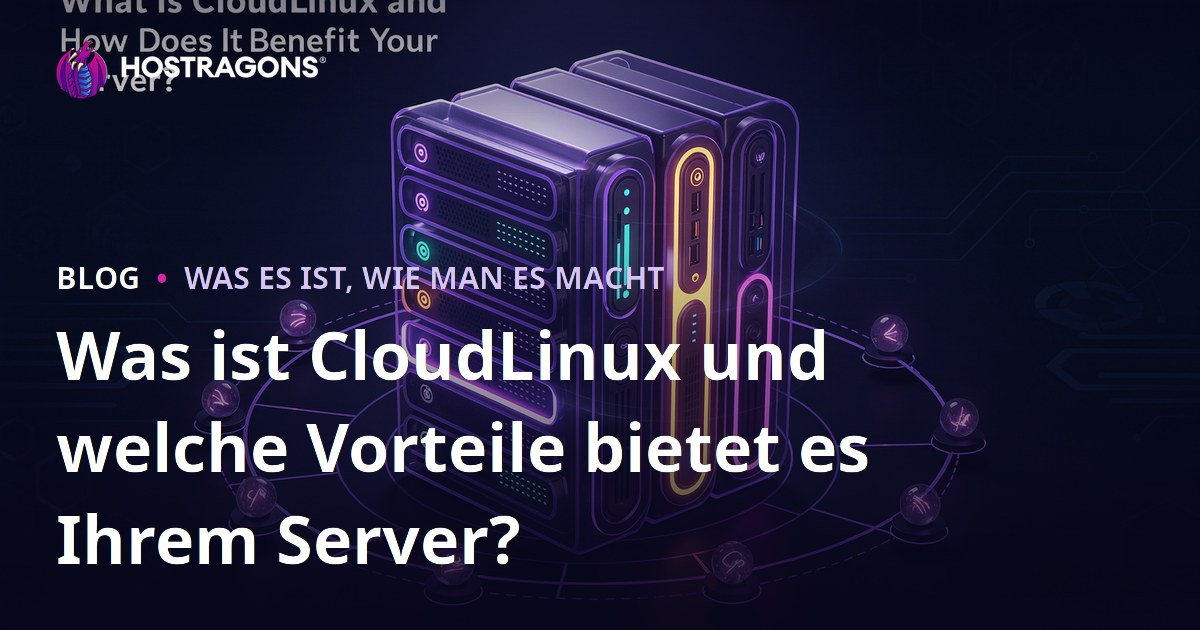 Was ist CloudLinux und welche Vorteile bietet es Ihrem Server?