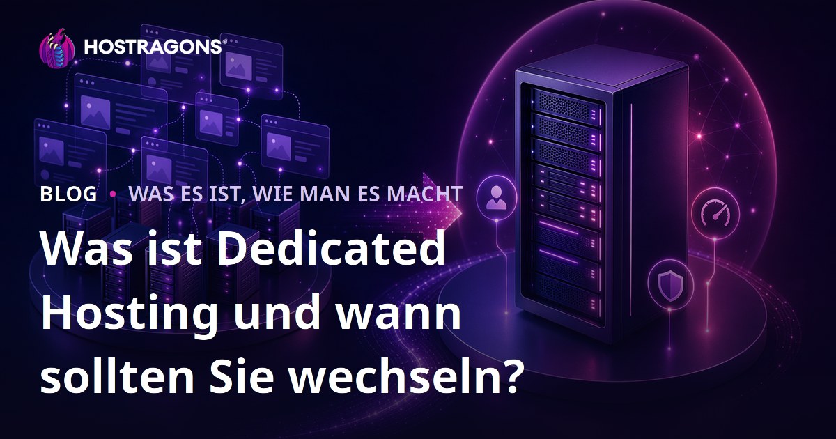 Was ist Dedicated Hosting und wann sollten Sie wechseln?