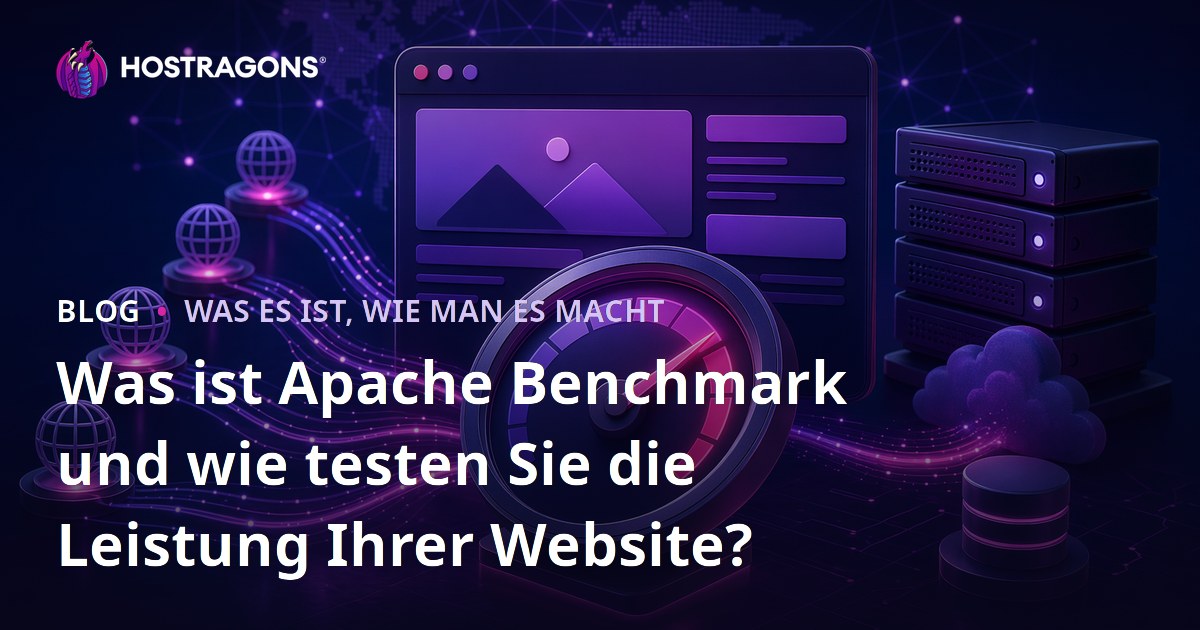 Was ist Apache Benchmark und wie testen Sie die Leistung Ihrer Website?