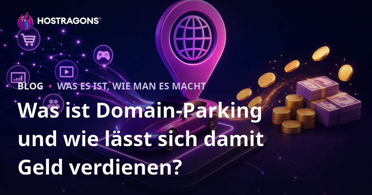 Was ist Domain-Parking und wie lässt sich damit Geld verdienen?