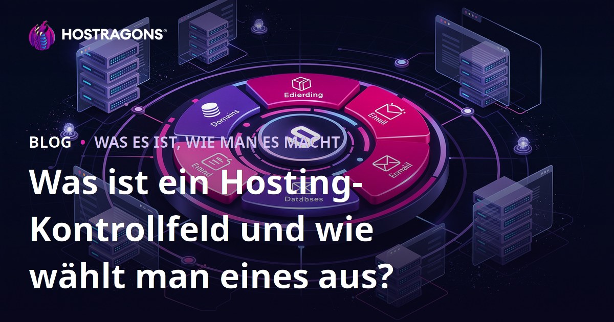 Was ist ein Hosting-Kontrollfeld und wie wählt man eines aus?