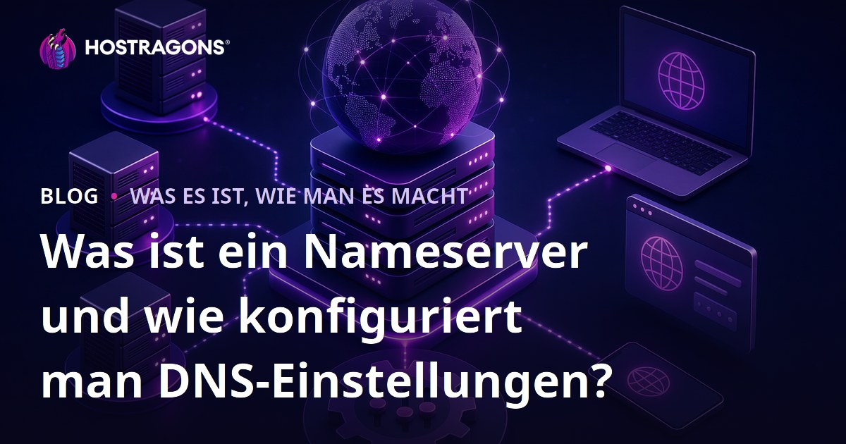 Was ist ein Nameserver und wie konfiguriert man DNS-Einstellungen?