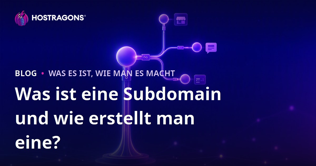 Was ist eine Subdomain und wie erstellt man eine?