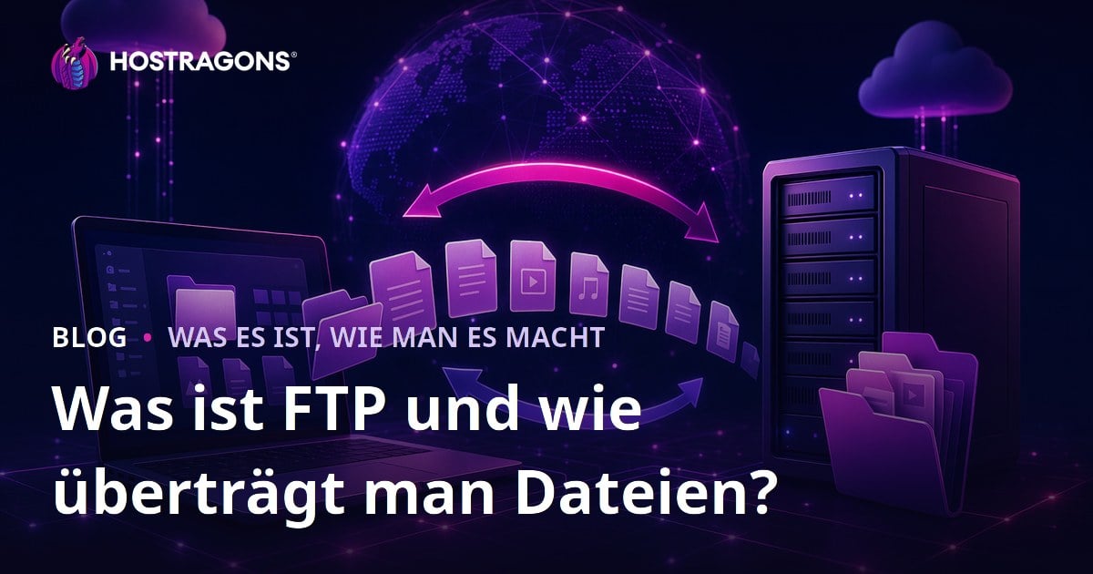 Was ist FTP und wie überträgt man Dateien?