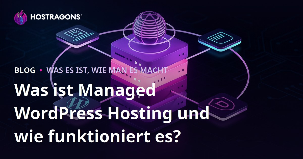 Was ist Managed WordPress Hosting und wie funktioniert es?