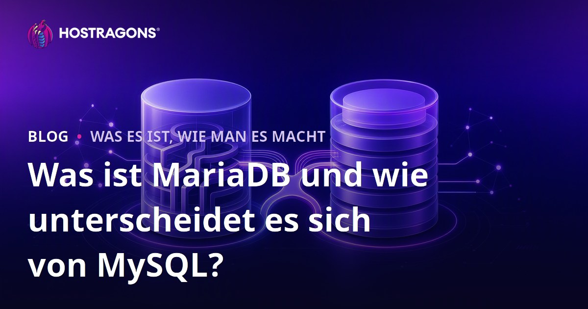 Was ist MariaDB und wie unterscheidet es sich von MySQL?