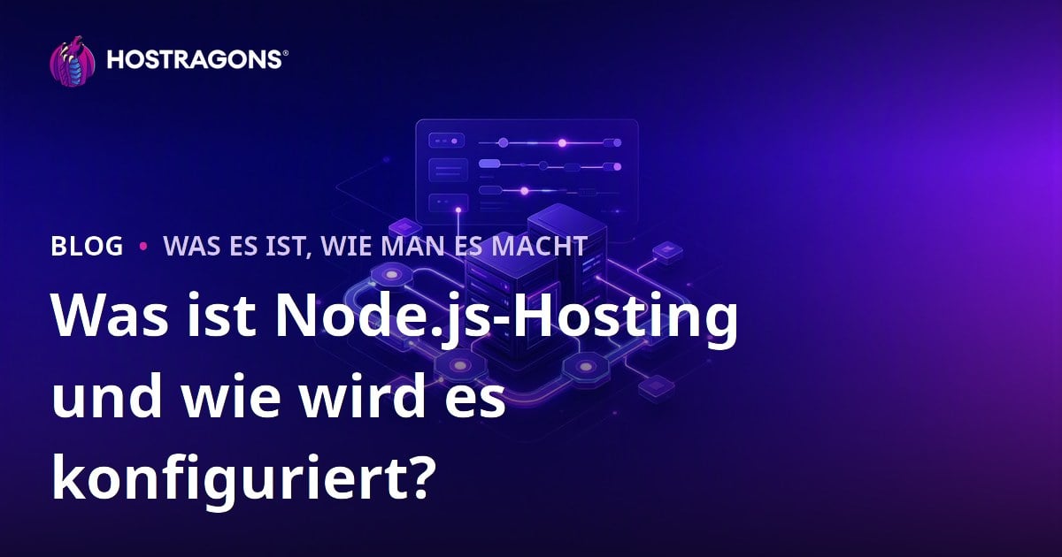 Was ist Node.js-Hosting und wie wird es konfiguriert?