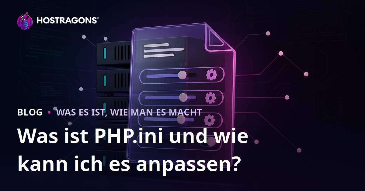 Was ist PHP.ini und wie kann ich es anpassen?