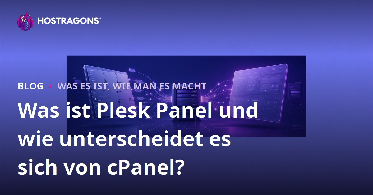Was ist Plesk Panel und wie unterscheidet es sich von cPanel?