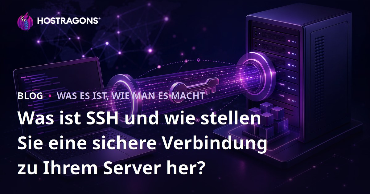 Was ist SSH und wie stellen Sie eine sichere Verbindung zu Ihrem Server her?