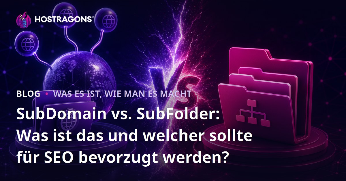 SubDomain vs. SubFolder: Was ist das und welcher sollte für SEO bevorzugt werden?