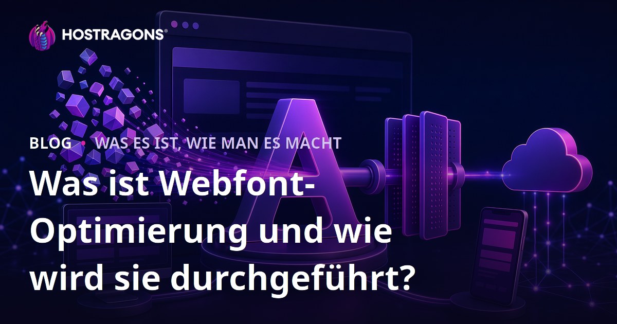 Was ist Webfont-Optimierung und wie wird sie durchgeführt?