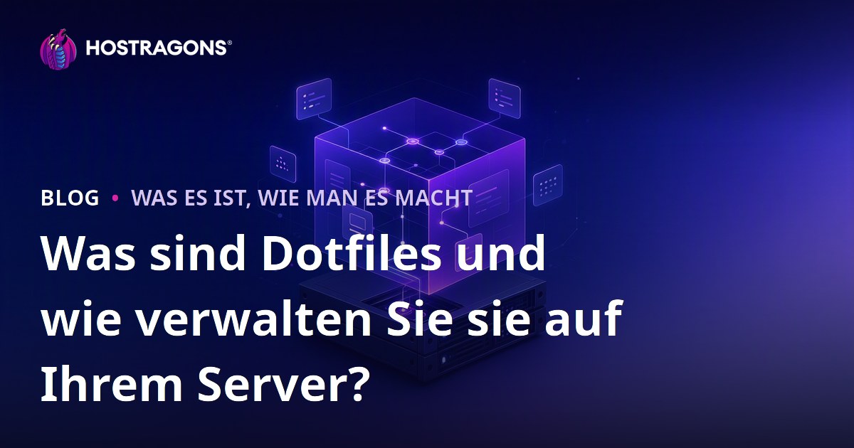 Was sind Dotfiles und wie verwalten Sie sie auf Ihrem Server?