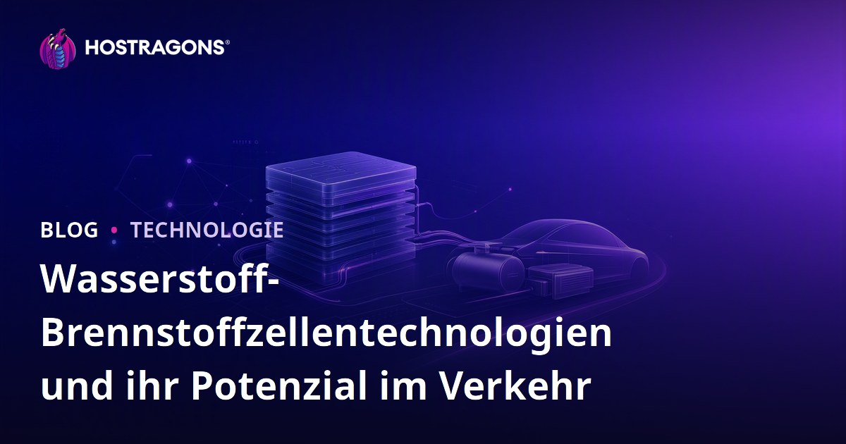 Wasserstoff-Brennstoffzellentechnologien und ihr Potenzial im Verkehr