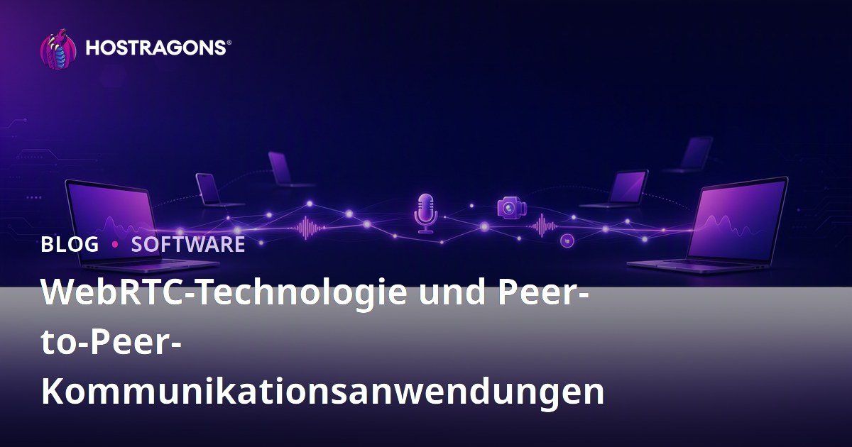WebRTC-Technologie und Peer-to-Peer-Kommunikationsanwendungen