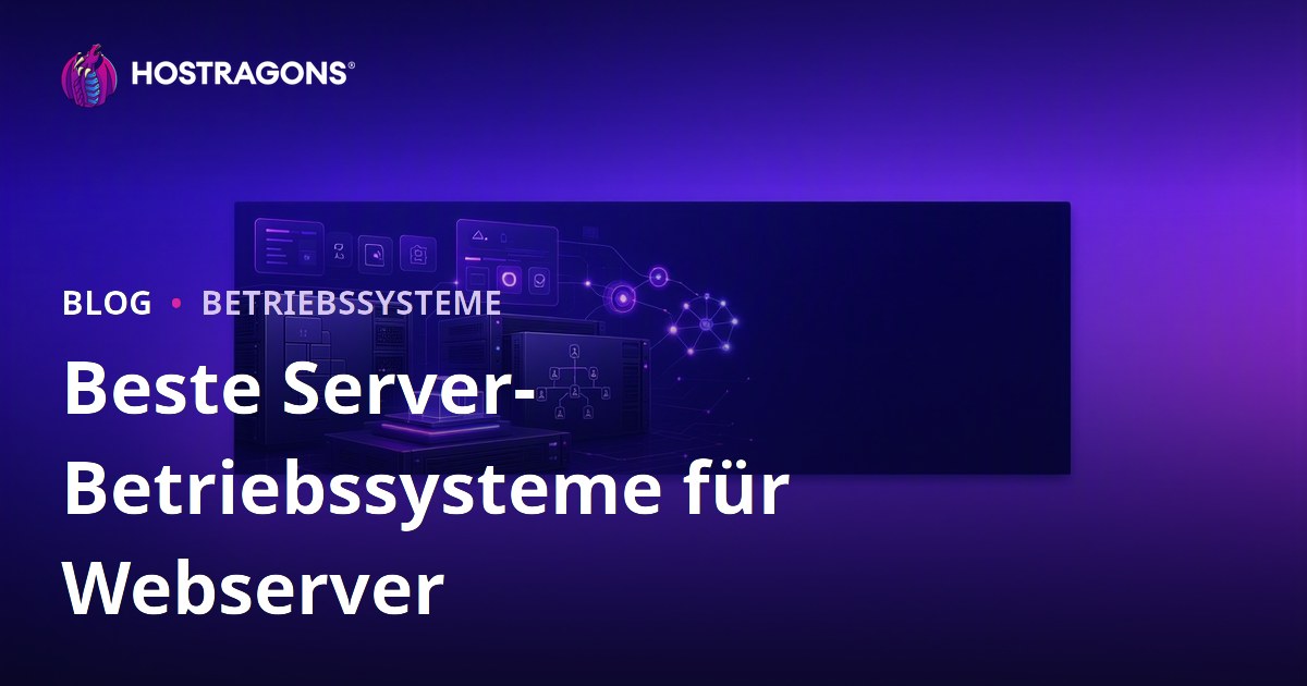 Beste Server-Betriebssysteme für Webserver