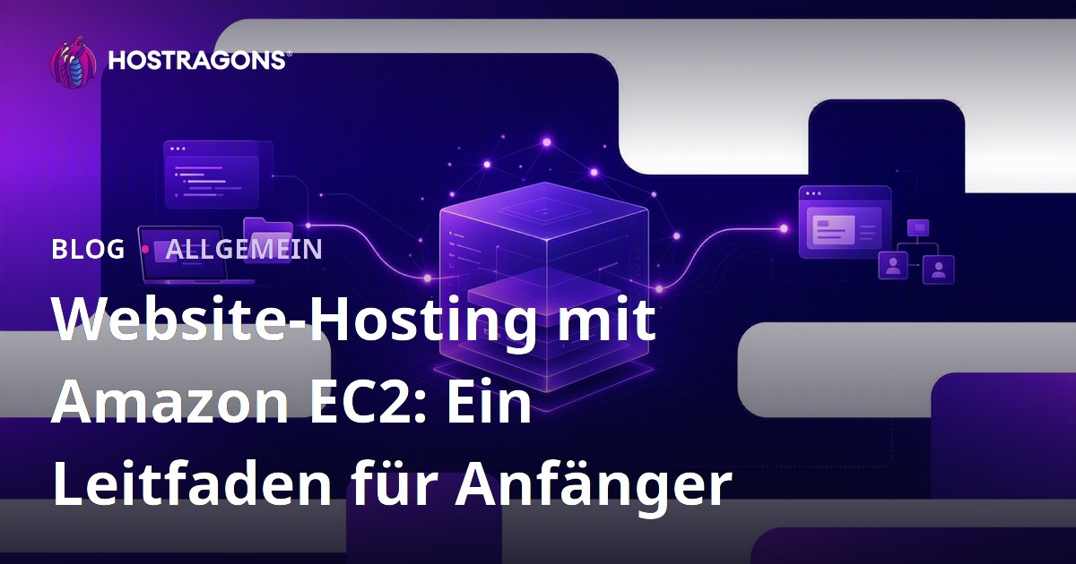 Website-Hosting mit Amazon EC2: Ein Leitfaden für Anfänger