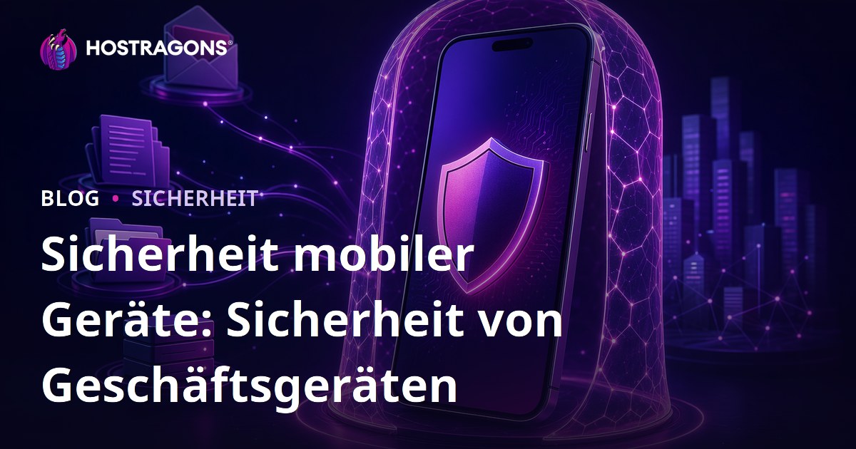 Sicherheit mobiler Geräte: Sicherheit von Geschäftsgeräten