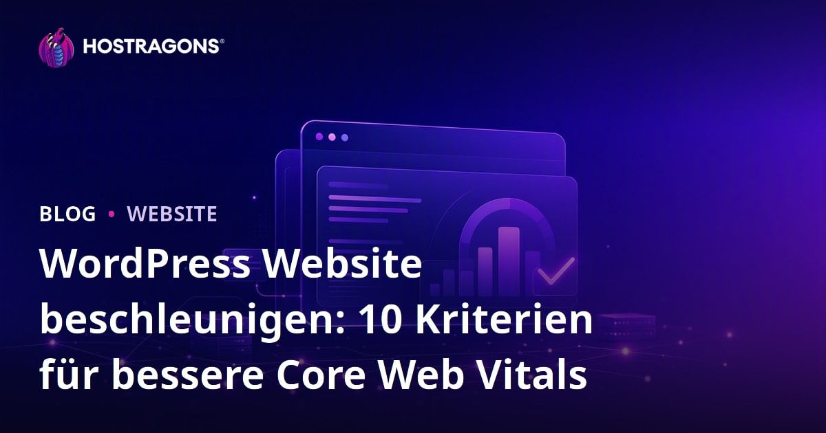WordPress Website beschleunigen: 10 Kriterien für bessere Core Web Vitals