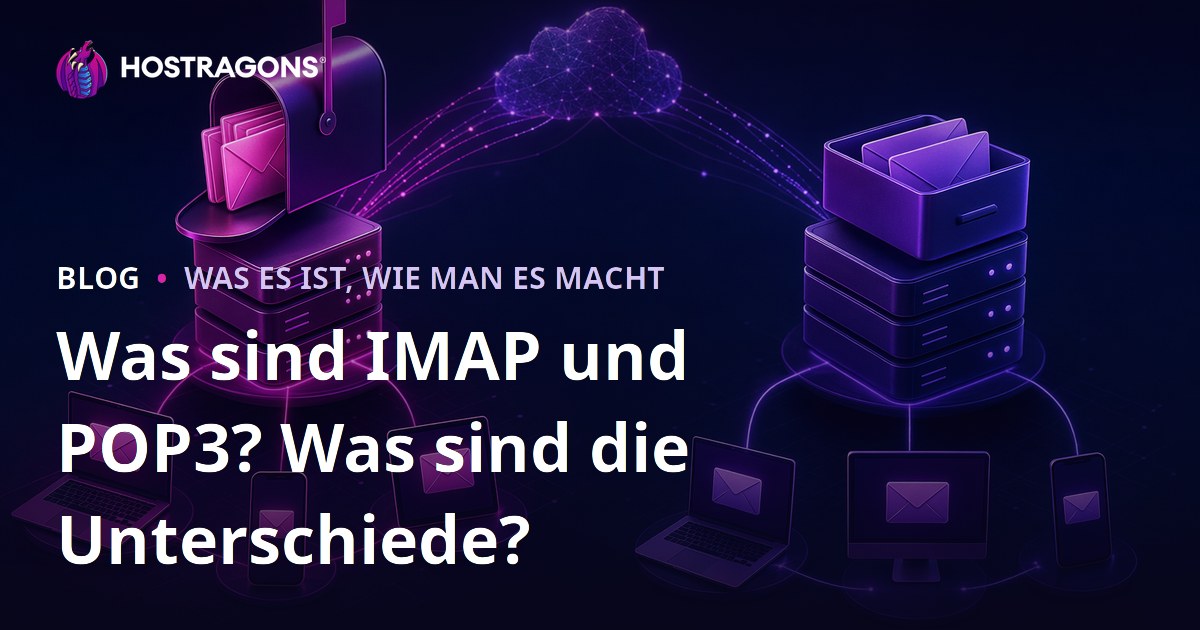 Was sind IMAP und POP3? Was sind die Unterschiede?