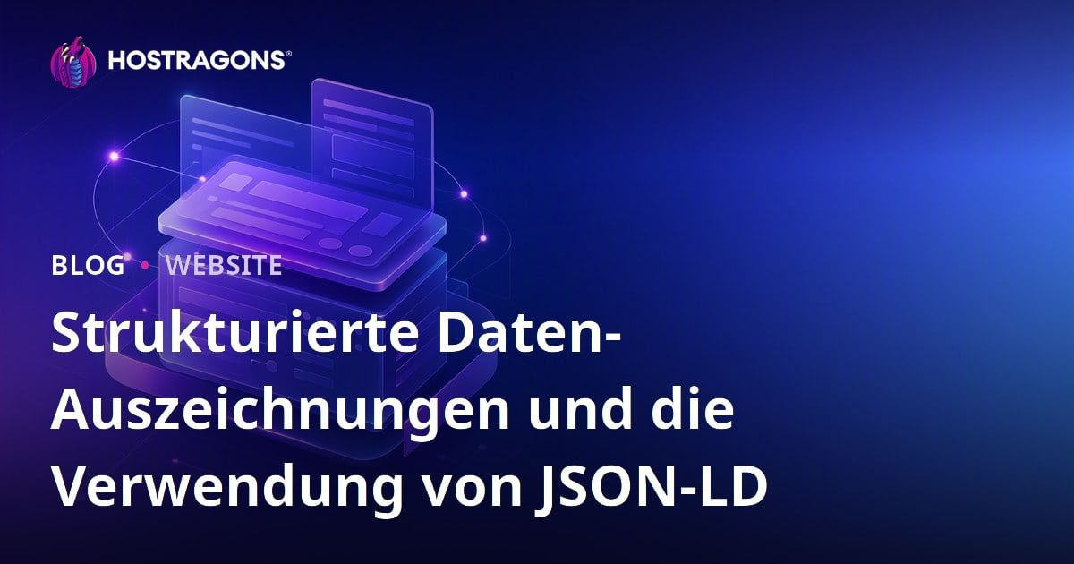 Strukturierte Daten-Auszeichnungen und die Verwendung von JSON-LD
