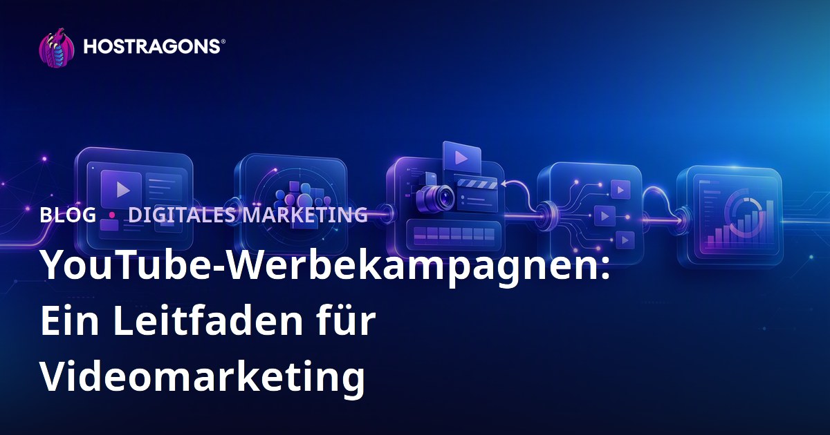 YouTube-Werbekampagnen: Ein Leitfaden für Videomarketing