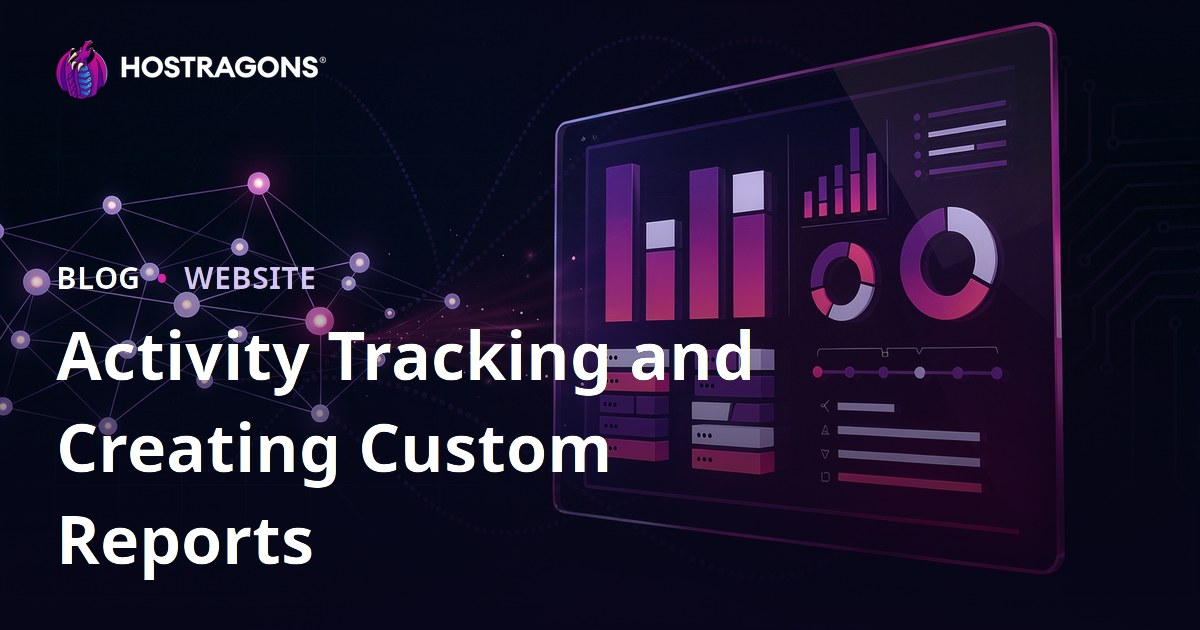 Activity Tracking and Creating Custom Reports