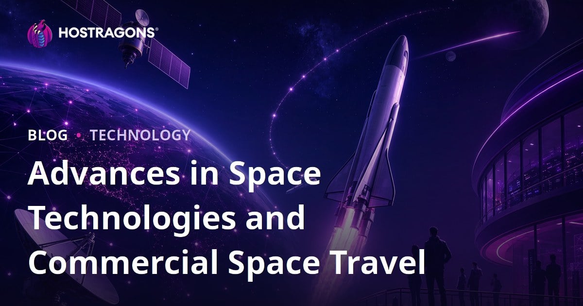 Advances in Space Technologies and Commercial Space Travel