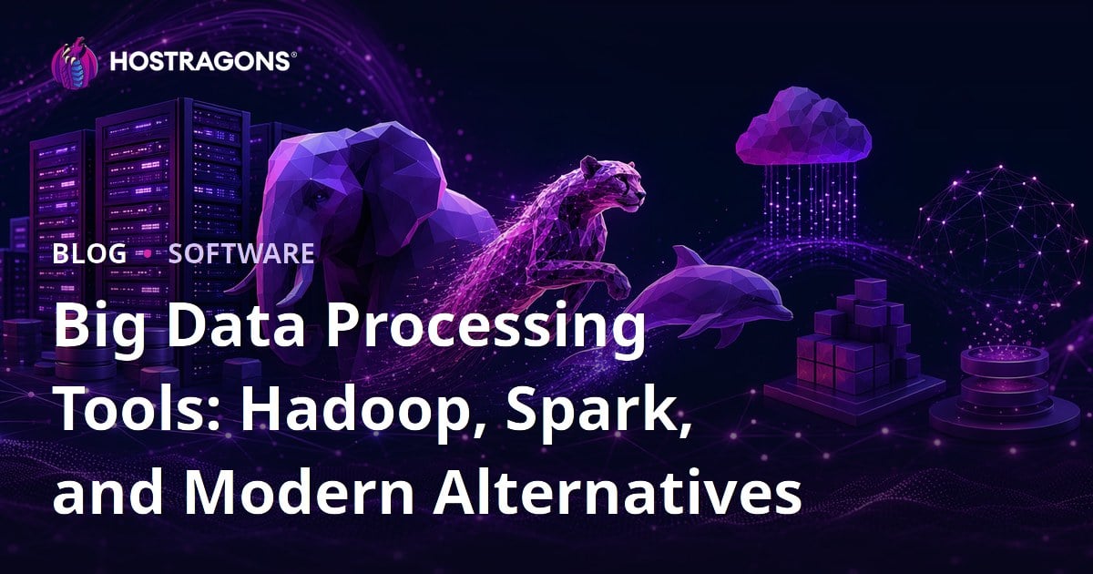 Big Data Processing Tools: Hadoop, Spark, and Modern Alternatives