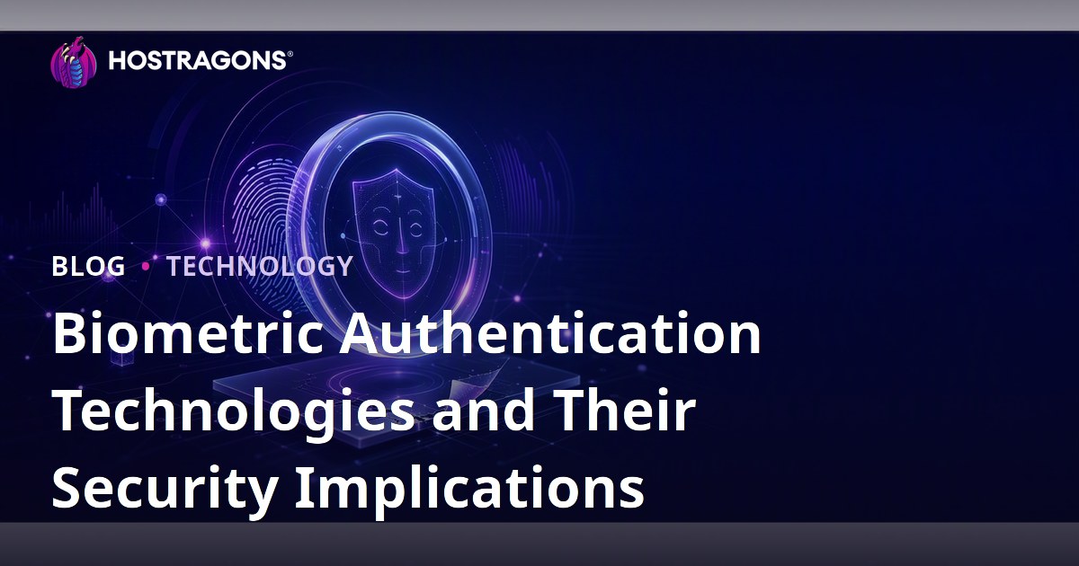 Biometric Authentication Technologies and Their Security Implications