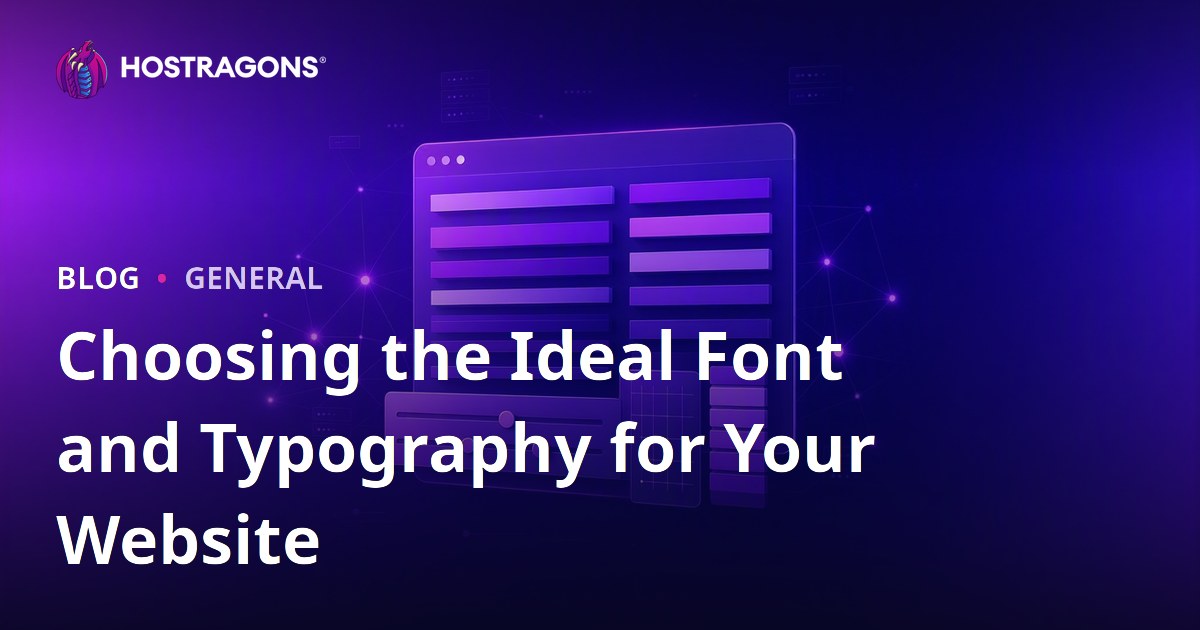 Choosing the Ideal Font and Typography for Your Website