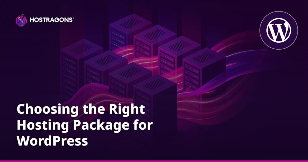 Choosing the Right Hosting Package for WordPress