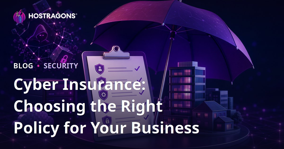 Cyber Insurance: Choosing the Right Policy for Your Business