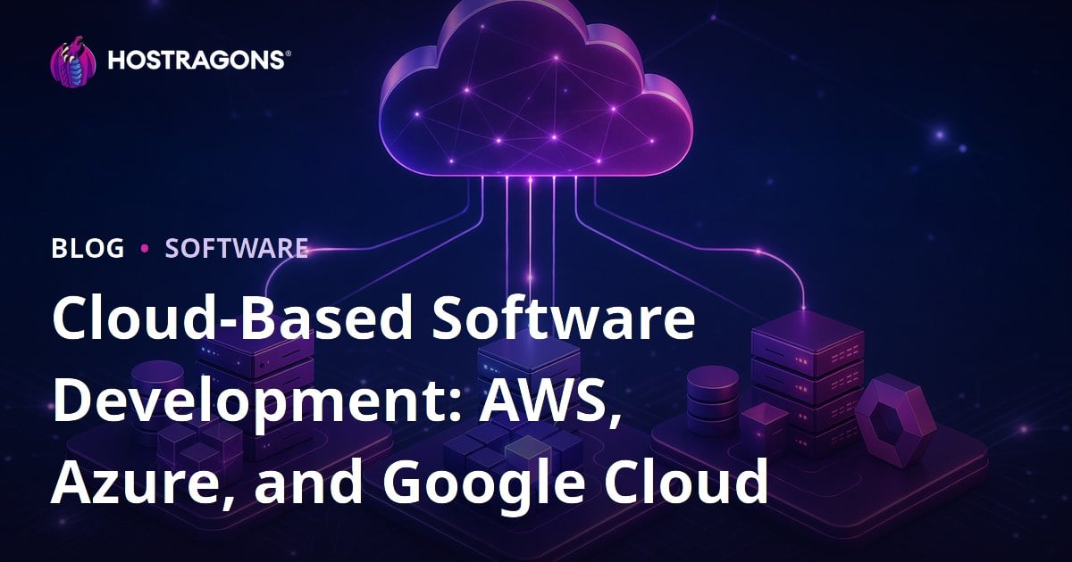 Cloud-Based Software Development: AWS, Azure, and Google Cloud