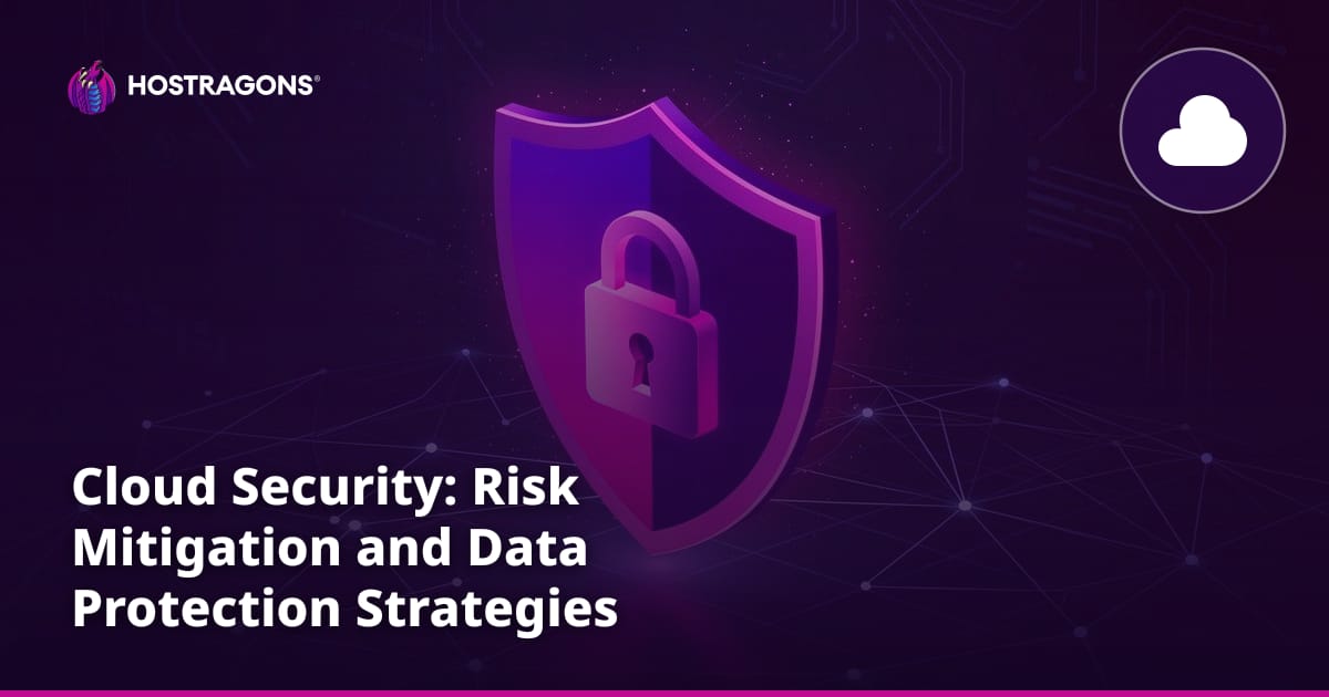 Cloud Security: Risk Mitigation and Data Protection Strategies