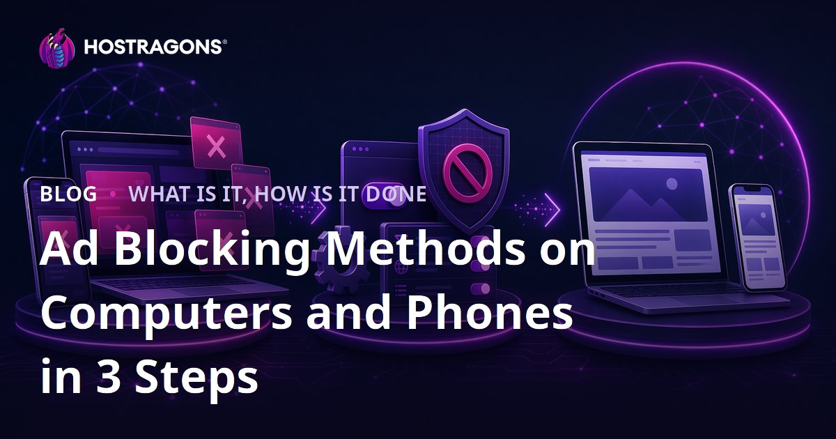 Ad Blocking Methods on Computers and Phones in 3 Steps
