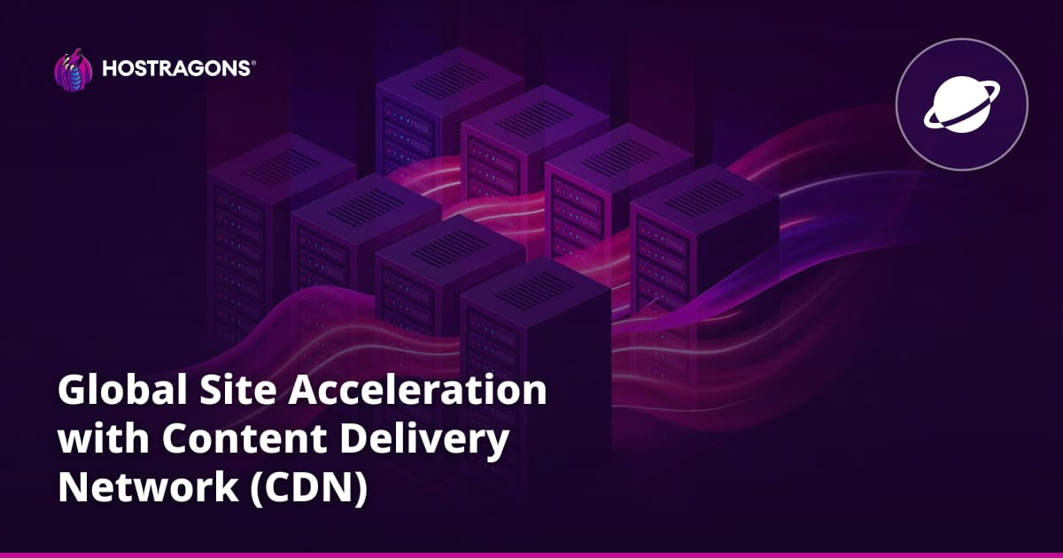 Global Site Acceleration with Content Delivery Network (CDN)