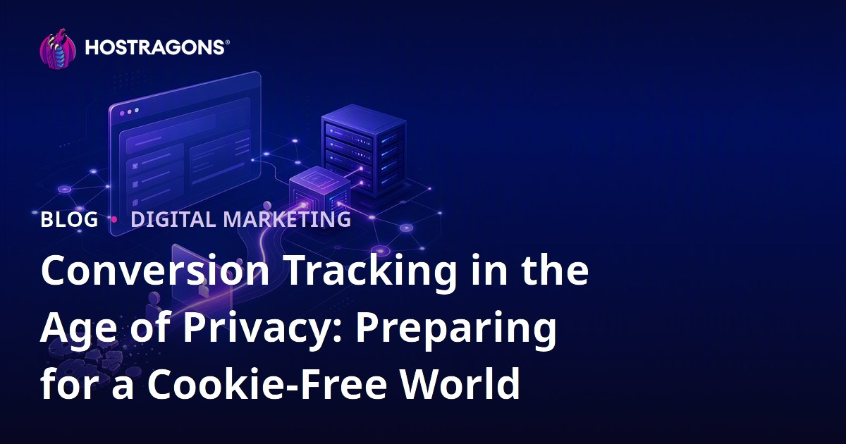 Conversion Tracking in the Age of Privacy: Preparing for a Cookie-Free World